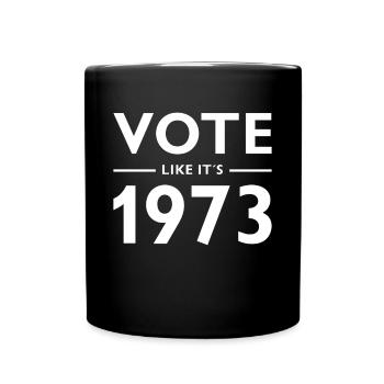 Votez comme si c’était 1973 Shirt Roevember - Mug uni - noir - Devant
