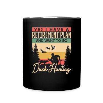 Hunting dog Retirement Plan want to go duck hunting - Full Colour Mug - black - Front