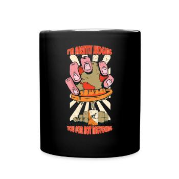 I judge you silently, That you Do Not The Earth - Full Colour Mug - black - Front