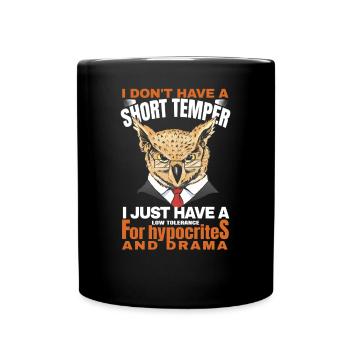 Je n’ai qu’une faible tolérance au drame hypocrite - Mug uni - noir - Devant