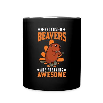 Because Beavers are freaking awesome Biber - Tasse einfarbig - Schwarz - Vorne