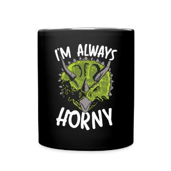 Je suis toujours corné triceratops dinosaure préhistorique - Mug uni - noir - Devant