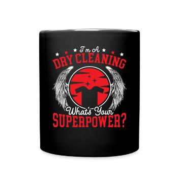 Je suis un nettoyeur à sec Quel est votre superpouvoir - Mug uni - noir - Devant