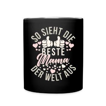 Beste Mama Der Welt Aus Muttertag Mutter - Tasse einfarbig - Schwarz - Vorne