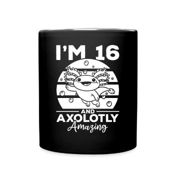 Axolotl I'm 16 And Axolotly Amazing - Axolotl - Full Colour Mug - black - Front