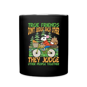 Freunde Freundschaft Lästern Zusammenhalt - Tasse einfarbig - Schwarz - Vorne