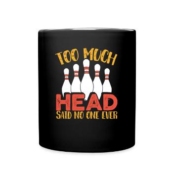 Too much bowling - Full Colour Mug - black - Front