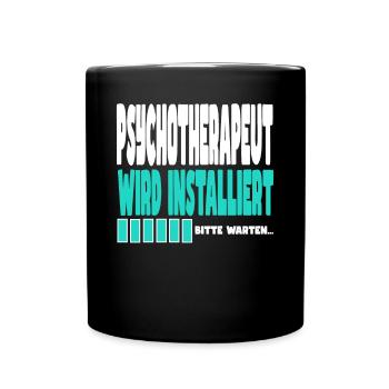 Psychotherapeut wird installiert - Tasse einfarbig - Schwarz - Vorne