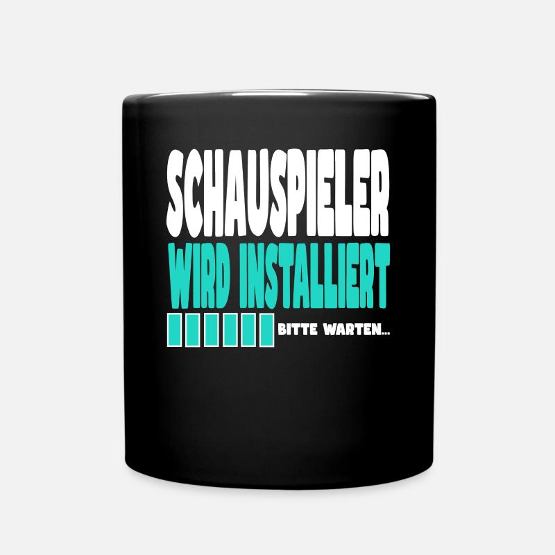 Schauspieler wird installiert - Tasse einfarbig - Schwarz