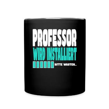 Professor wird installiert - Tasse einfarbig - Schwarz - Vorne