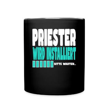 Priester wird installiert - Tasse einfarbig - Schwarz - Vorne