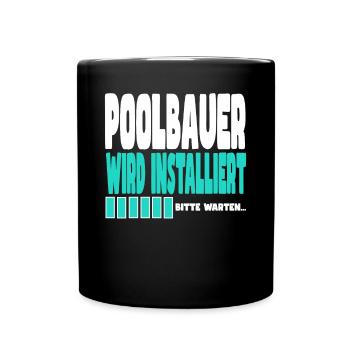 Poolbauer wird installiert - Tasse einfarbig - Schwarz - Vorne
