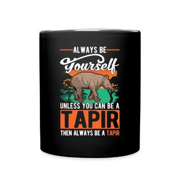 Soyez toujours vous-même Sauf si vous pouvez être un Tapir - Mug uni - noir - Devant