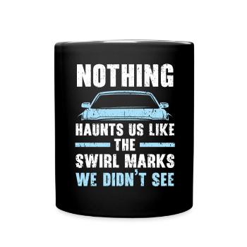 Nothing Haunt Us Like Swirl Marks We Didn't See - Full Colour Mug - black - Front