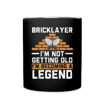 Bricklayer I'm Becoming A Legend Construction - Full Colour Mug - black - Front