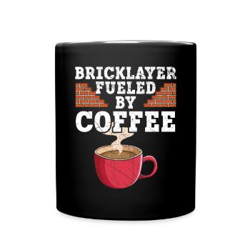 Bricklayer Fueled By Coffee Drinker Brickmason - Full Colour Mug - black - Front
