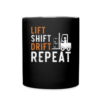 Lift Shift Drift Repeat Forklift Driver Entrepôt - Mug uni - noir - Devant
