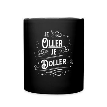 Je oller je doller Rentner Spruch für Oma und Opa - Tasse einfarbig - Schwarz - Vorne