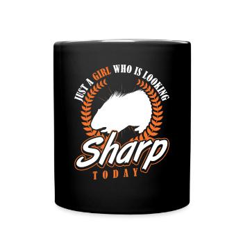 Just a Girl who Looking Sharp Today Stachelschwein - Tasse einfarbig - Schwarz - Vorne