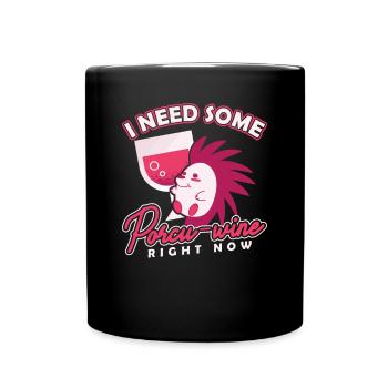 Nagetier I need some Porcu-Wine Stachelschwein - Tasse einfarbig - Schwarz - Vorne