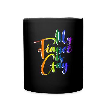 My Fiancé is Gay - Gay Wedding - Full Colour Mug - black - Front