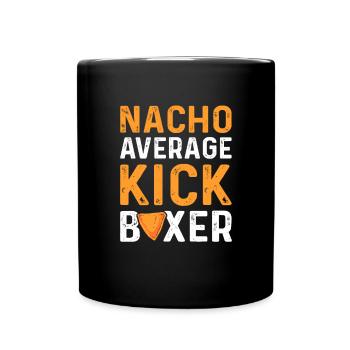 Nacho Average Kickboxer. Mexikanisches Kickboxen - Tasse einfarbig - Schwarz - Vorne