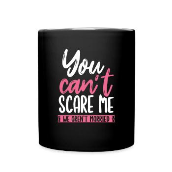 Tu ne peux pas me faire peur - Mug uni - noir - Devant