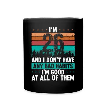 26 Year Old Birthday Funny Humor 26 Birthday - Full Colour Mug - black - Front