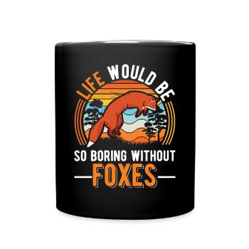 La vie serait si ennuyeuse sans Foxes Fuchs - Mug uni - noir - Devant