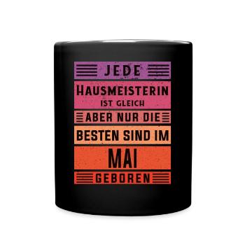 Hauswirt Geburtstag Mai geboren Hausmeisterin - Tasse einfarbig - Schwarz - Vorne