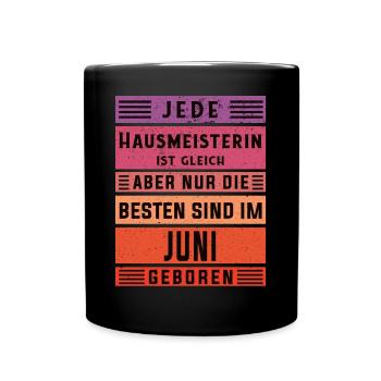 Hauswirt Geburtstag Juni geboren Hausmeisterin - Tasse einfarbig - Schwarz - Vorne