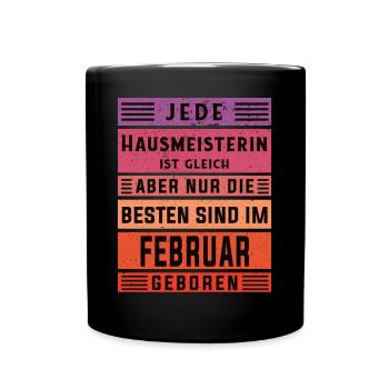 Hauswirt Geburtstag Februar geboren Hausmeisterin - Tasse einfarbig - Schwarz - Vorne