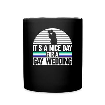 Es ist ein schöner Tag für eine schwule Hochzeit - Tasse einfarbig - Schwarz - Vorne