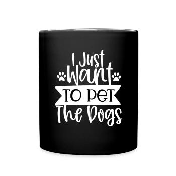 Je veux juste caresser les chiens - Mug uni - noir - Devant