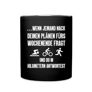 Wenn Jemand Nach Deinen Plänen Triathlon - Tasse einfarbig - Schwarz - Vorne