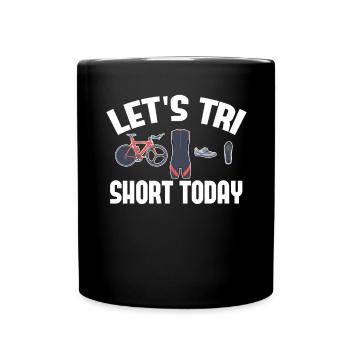 Let’s Tri Short Aujourd’hui Triathlon - Mug uni - noir - Devant