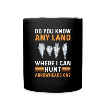 Collect artifacts. Arrowhead hunters. - Full Colour Mug - black - Front