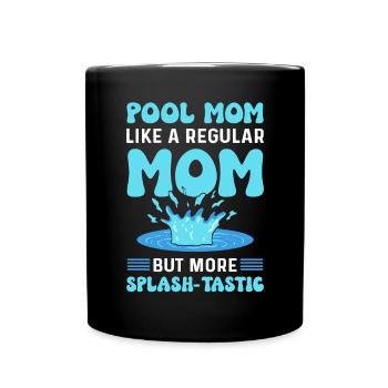 Pool Mom More Splash-tastic. Pool cleaner. Pool - Full Colour Mug - black - Front