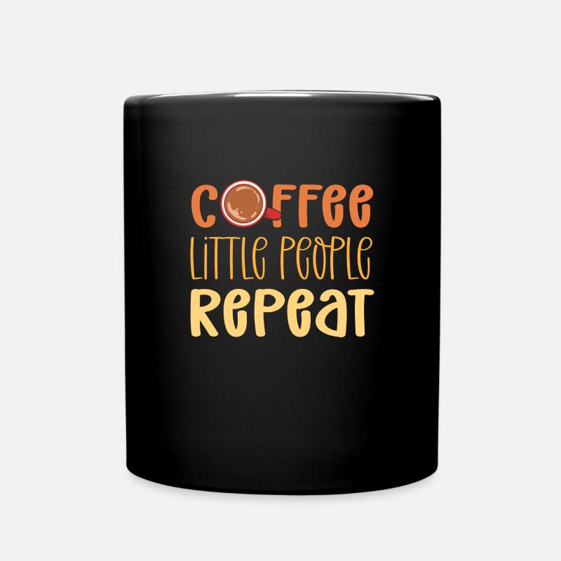 Kaffee. Kleine Leute. Wiederholen. - Tasse einfarbig - Schwarz