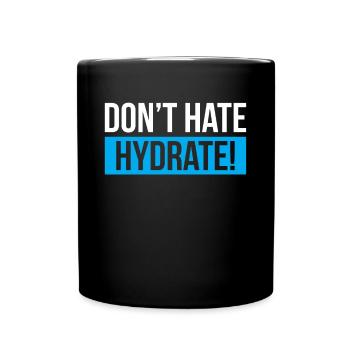 Dont Hate Hydrates - Full Colour Mug - black - Front
