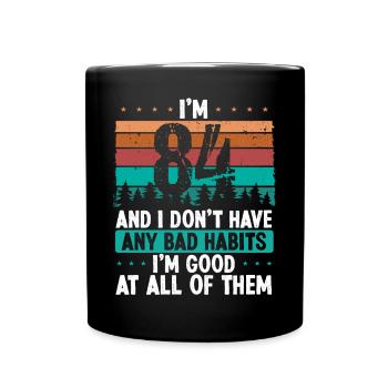 84 Year Old Birthday Funny Humor 84 Birthday - Full Colour Mug - black - Front
