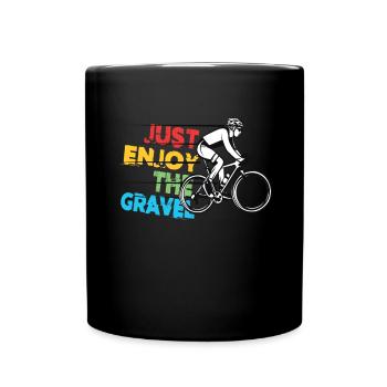 Just Enjoy The Gravel - Gravel Bike Gravel Ride - Tasse einfarbig - Schwarz - Vorne