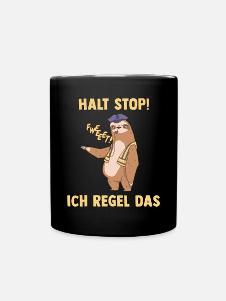 Halt Stop Ich Regel Das - Lustiges Faultier - Tasse einfarbig - Schwarz