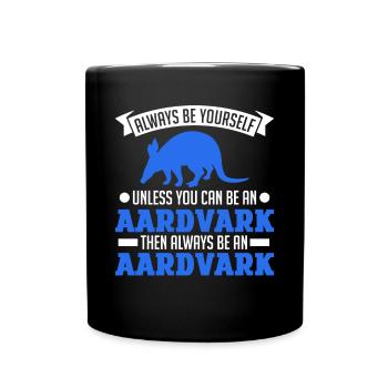 Always be yourself Aardvark Erdferkel - Full Colour Mug - black - Front