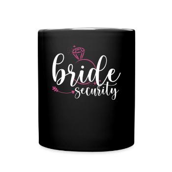 Bachelorette Party Bridesmaid Bride Security - Full Colour Mug - black - Front