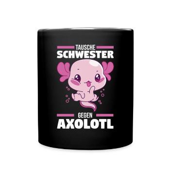 Tausche Schwester gegen Axolotl - Tasse einfarbig - Schwarz - Vorne
