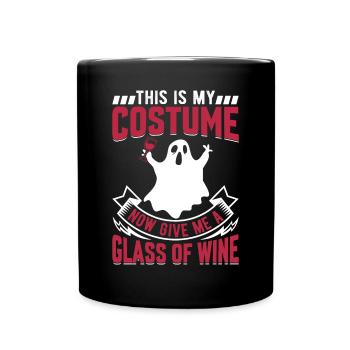 This Is My Costume Now Give Me A Glass Of Wine - Full Colour Mug - black - Front