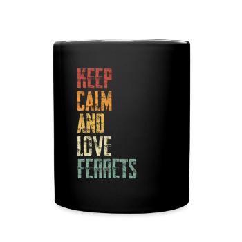 Bleib Ruhig Und Liebe Frettchen - Tasse einfarbig - Schwarz - Vorne