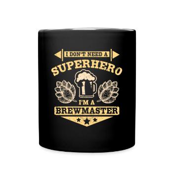 I don't need a superhero I'm a brewmaster - Full Colour Mug - black - Front