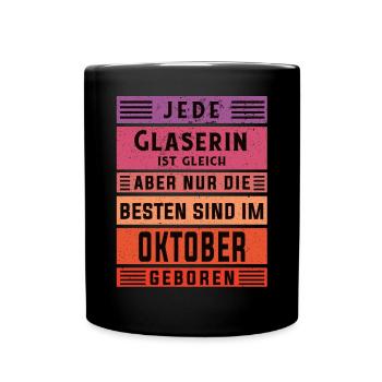 Glaserinei Geburtstag Oktober geboren Glaserin - Tasse einfarbig - Schwarz - Vorne